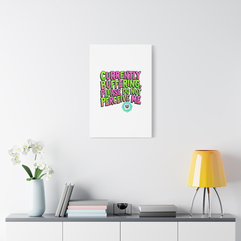 Currently Buffering Quote Canvas | meme-core, cringe-core wall art