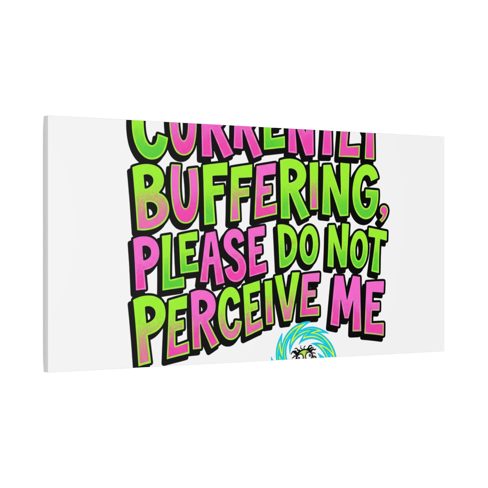 Currently Buffering Quote Canvas | meme-core, cringe-core wall art