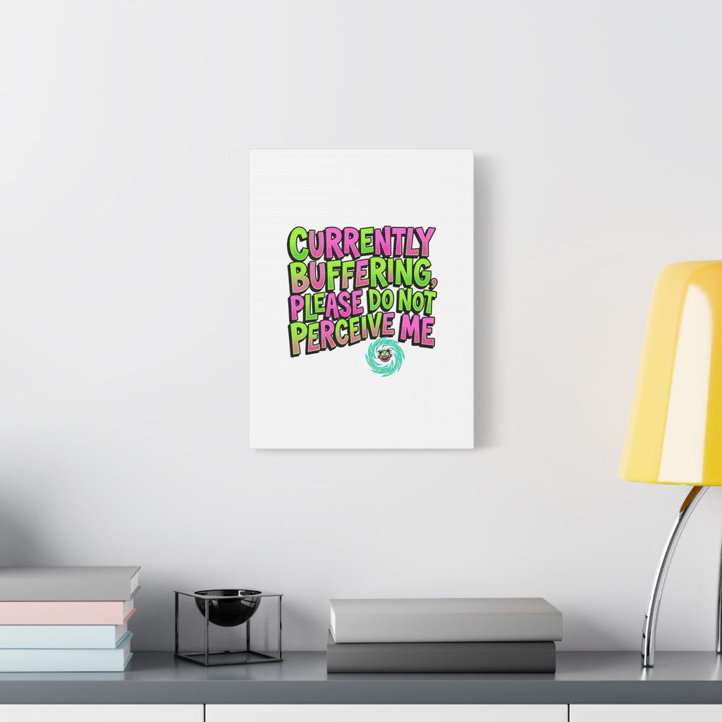Currently Buffering Quote Canvas | meme-core, cringe-core wall art