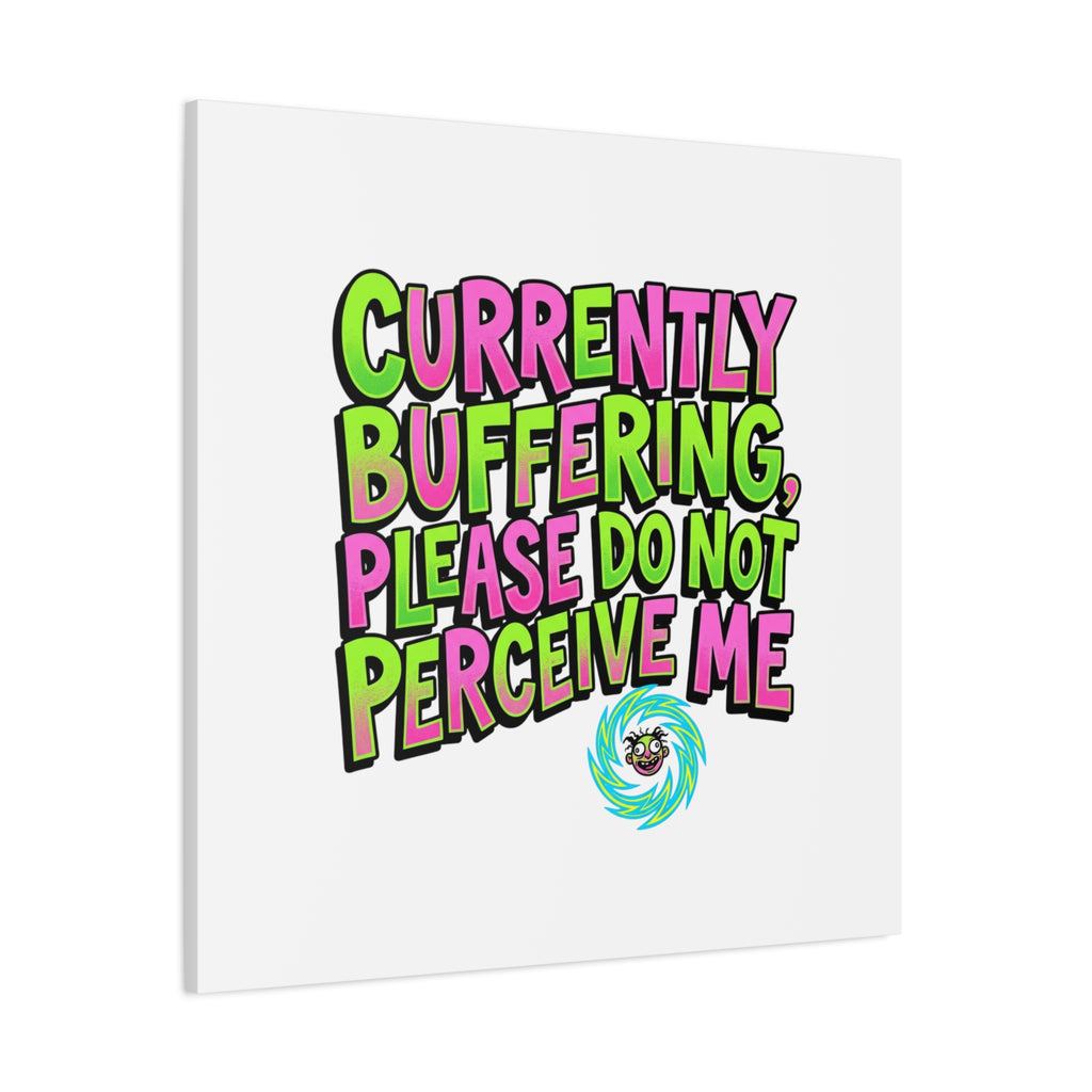 Currently Buffering Quote Canvas | meme-core, cringe-core wall art