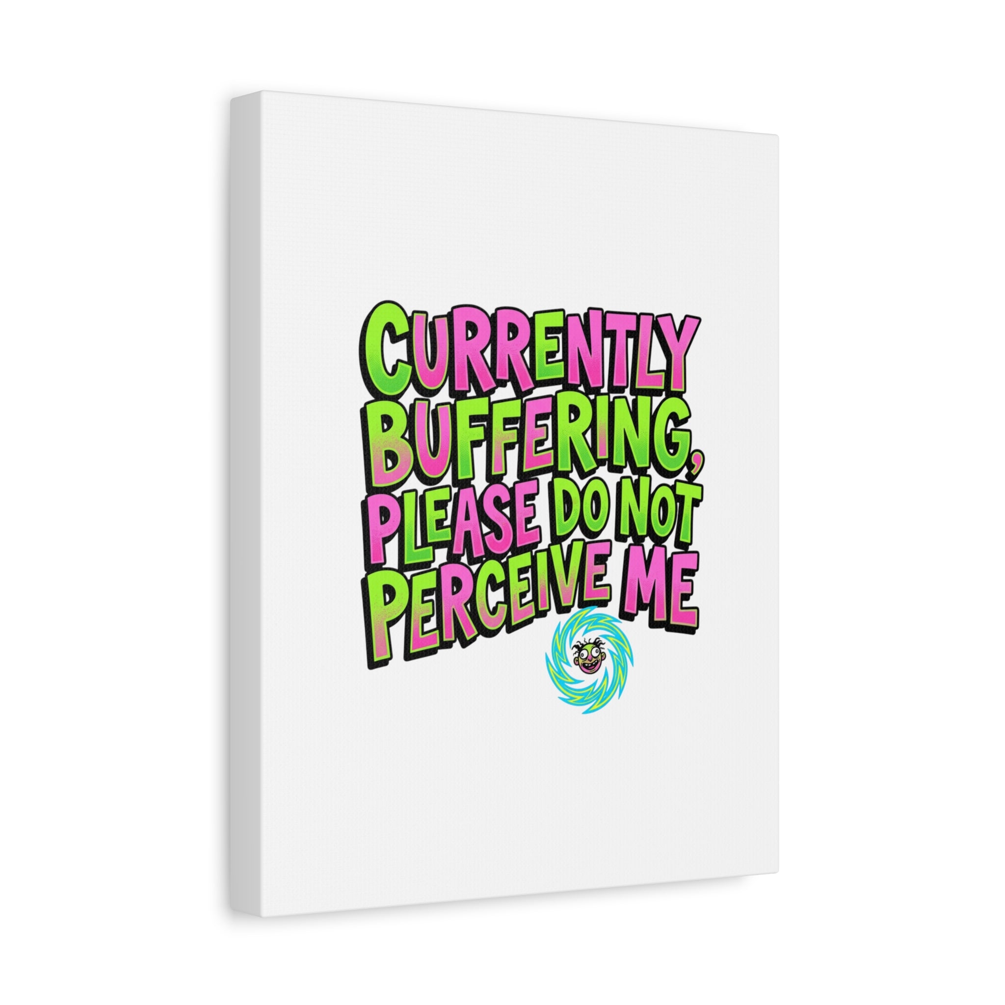 Currently Buffering Quote Canvas | meme-core, cringe-core wall art