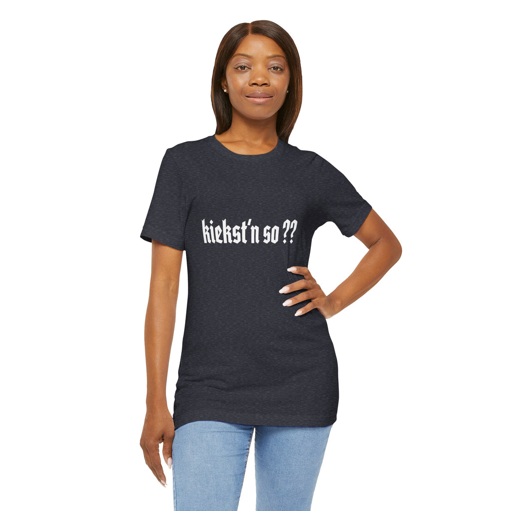 kiekst‘n so?? Jersey Unisex T-Shirt