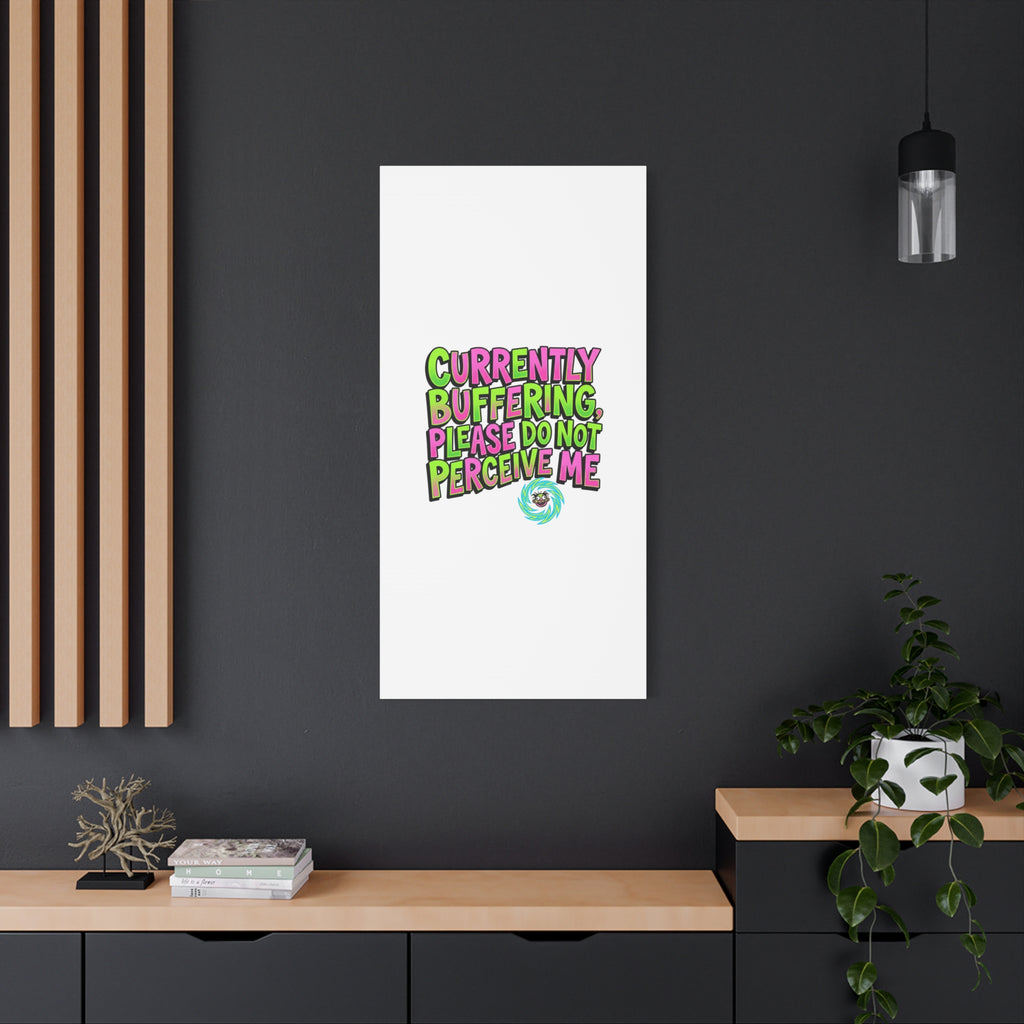 Currently Buffering Quote Canvas | meme-core, cringe-core wall art