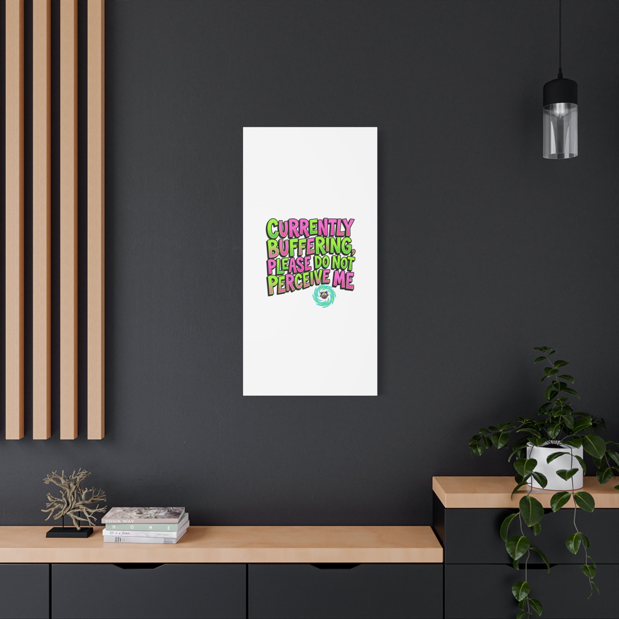 Currently Buffering Quote Canvas | meme-core, cringe-core wall art