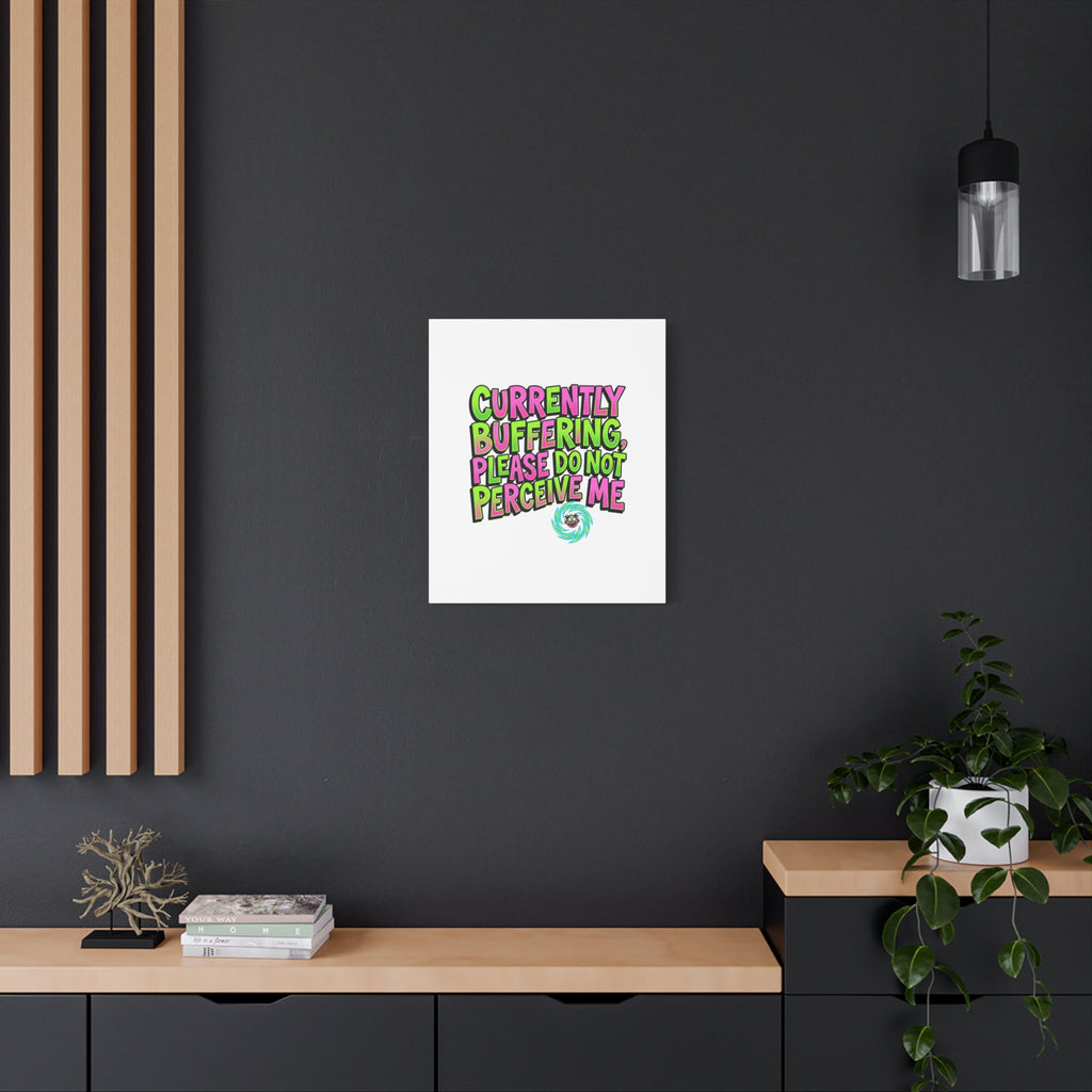 Currently Buffering Quote Canvas | meme-core, cringe-core wall art
