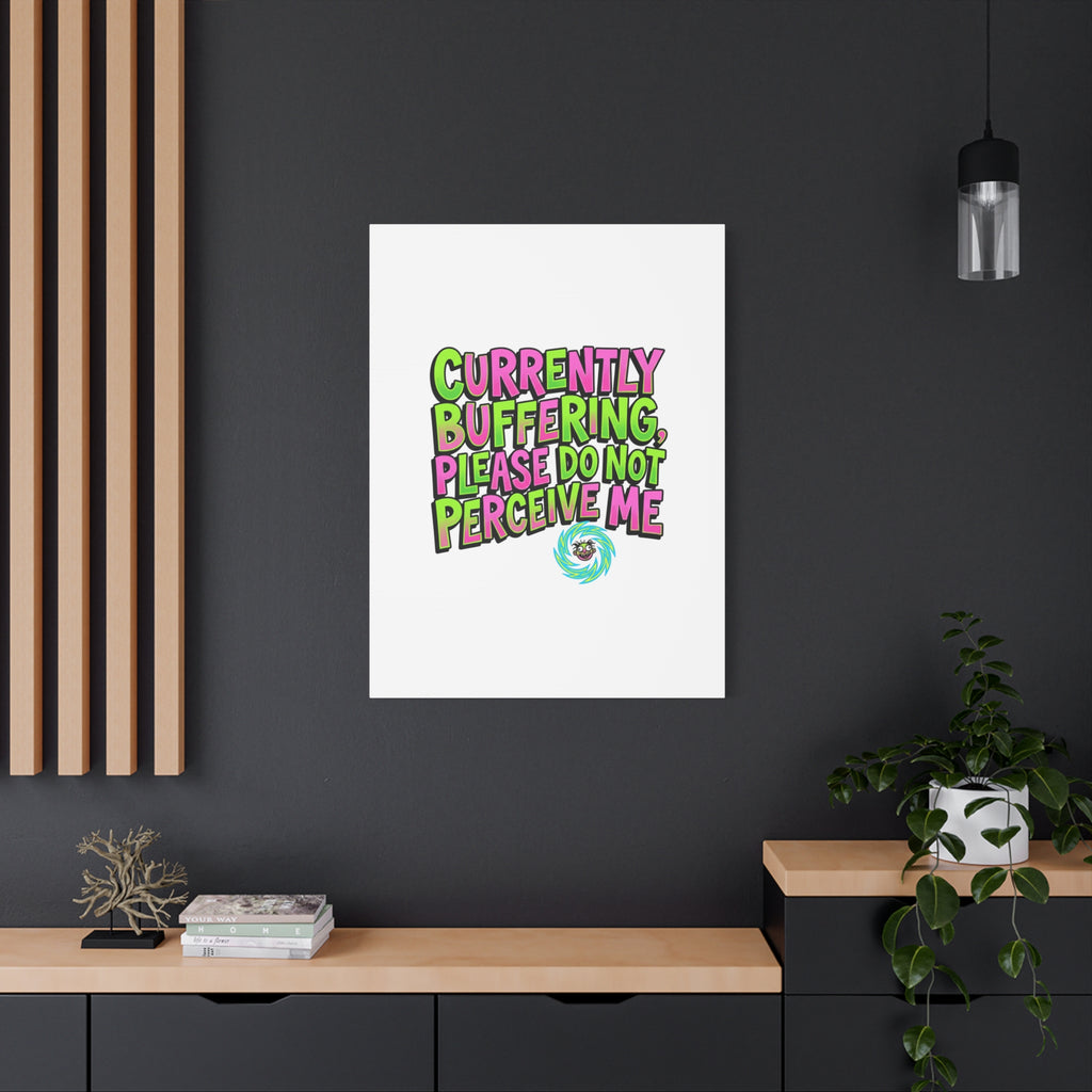Currently Buffering Quote Canvas | meme-core, cringe-core wall art