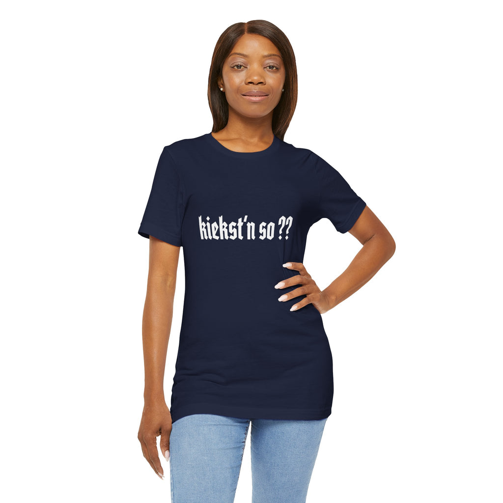 kiekst‘n so?? Jersey Unisex T-Shirt