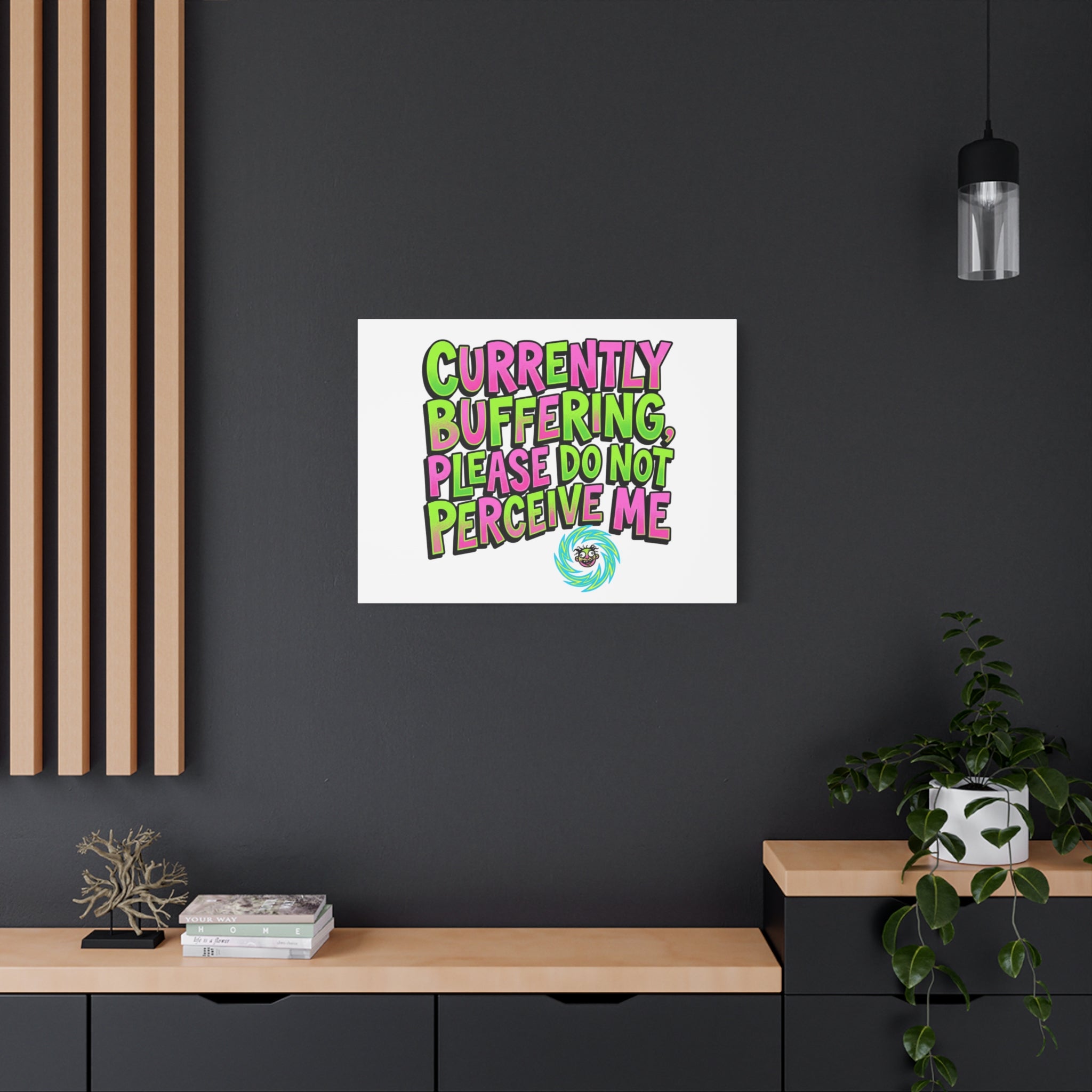 Currently Buffering Quote Canvas | meme-core, cringe-core wall art