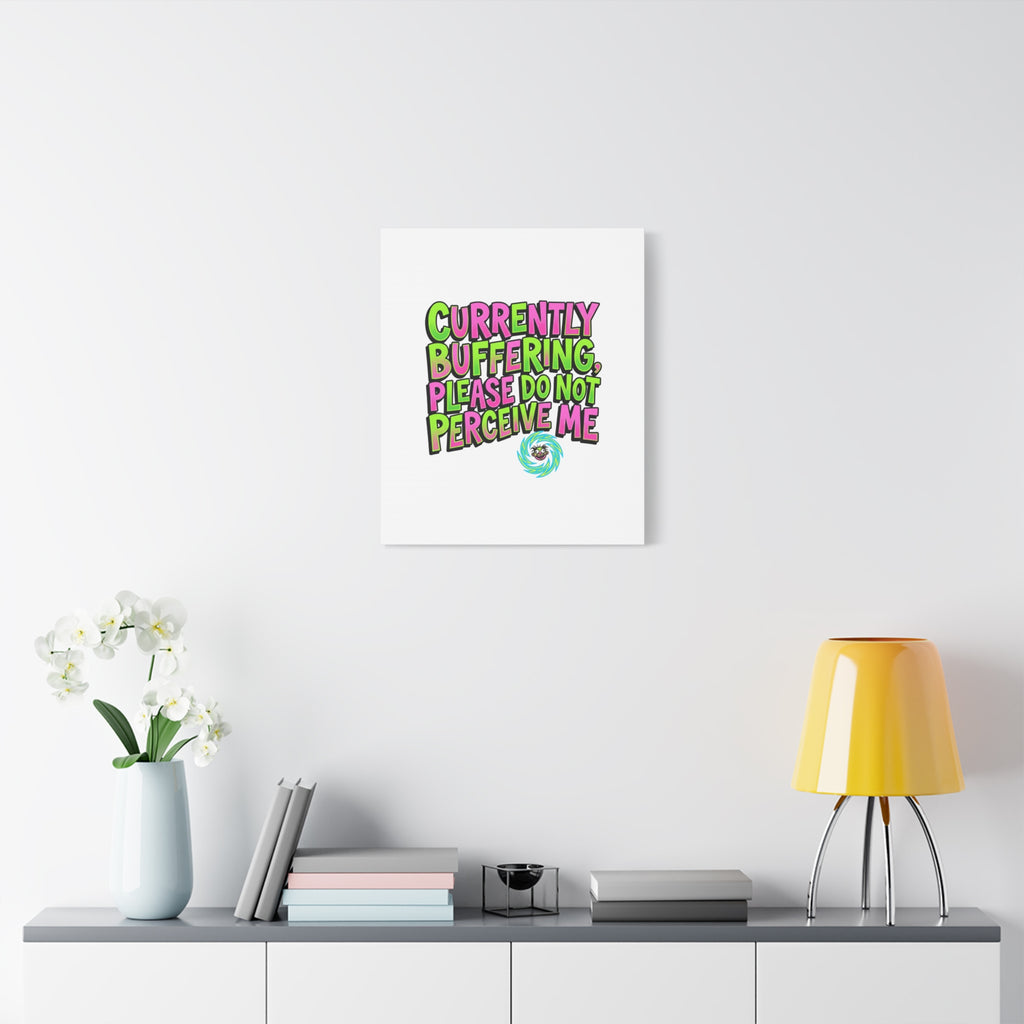 Currently Buffering Quote Canvas | meme-core, cringe-core wall art