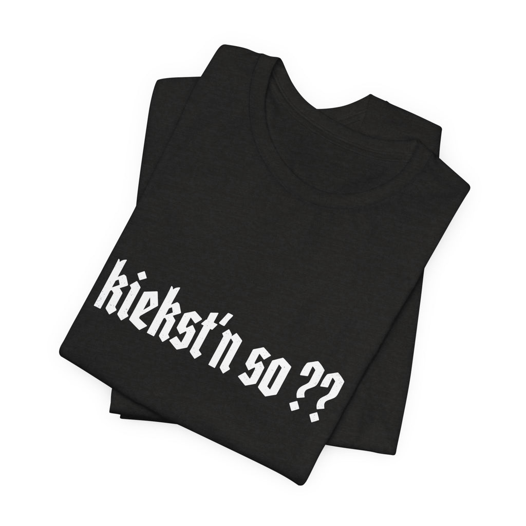 kiekst‘n so?? Jersey Unisex T-Shirt