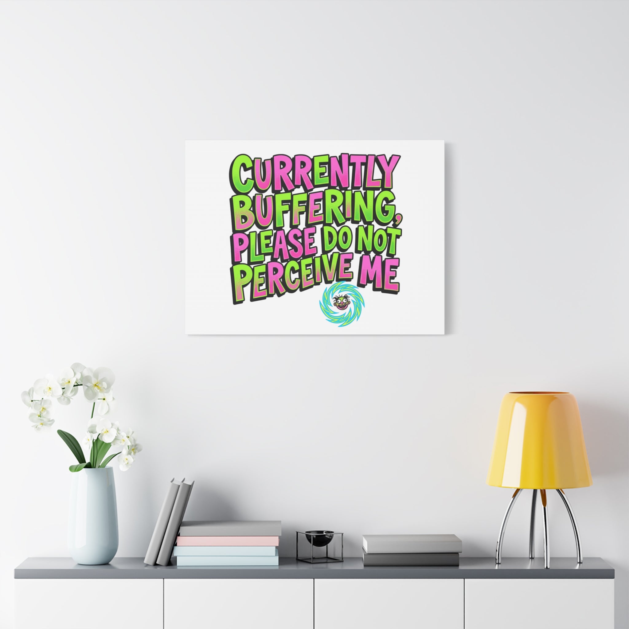Currently Buffering Quote Canvas | meme-core, cringe-core wall art