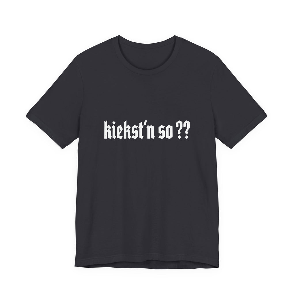 kiekst‘n so?? Jersey Unisex T-Shirt