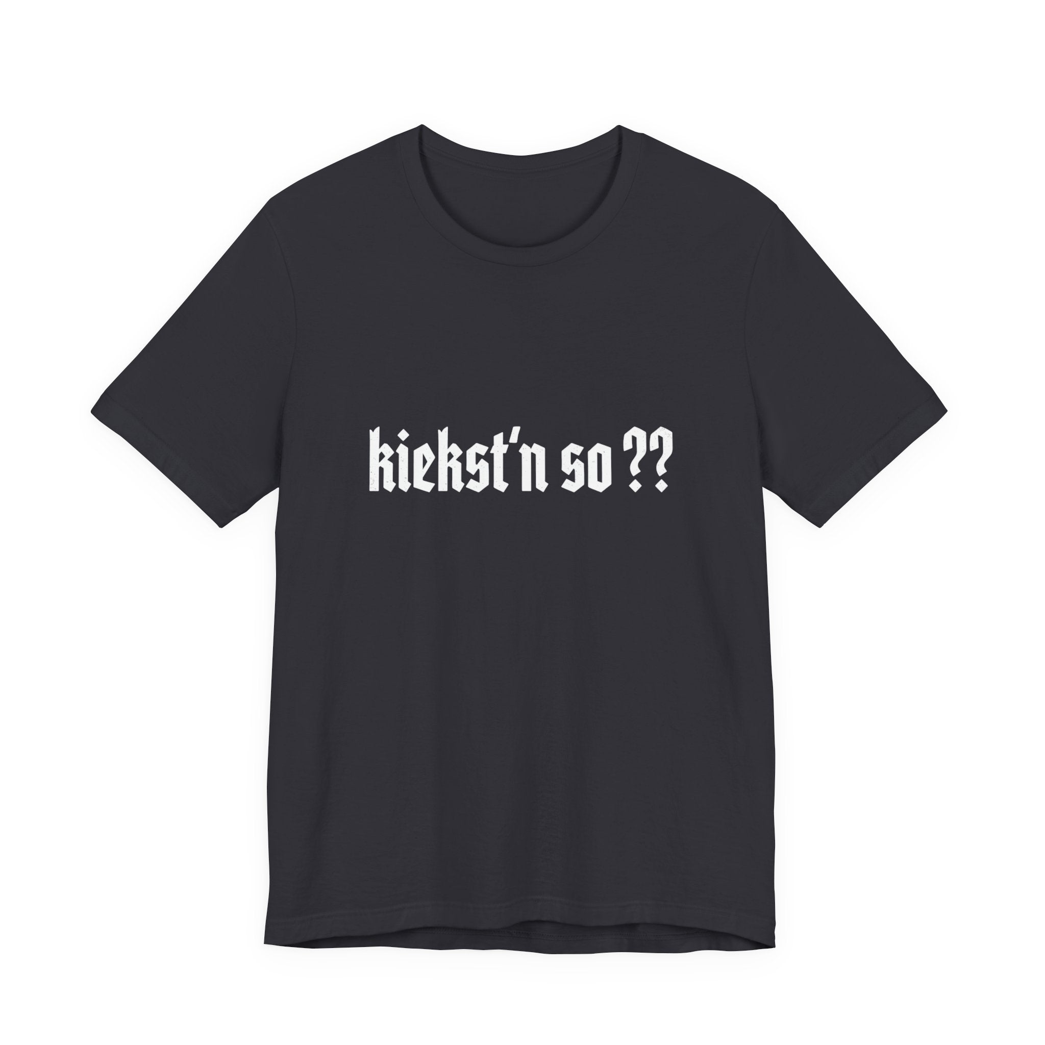 kiekst‘n so?? Jersey Unisex T-Shirt