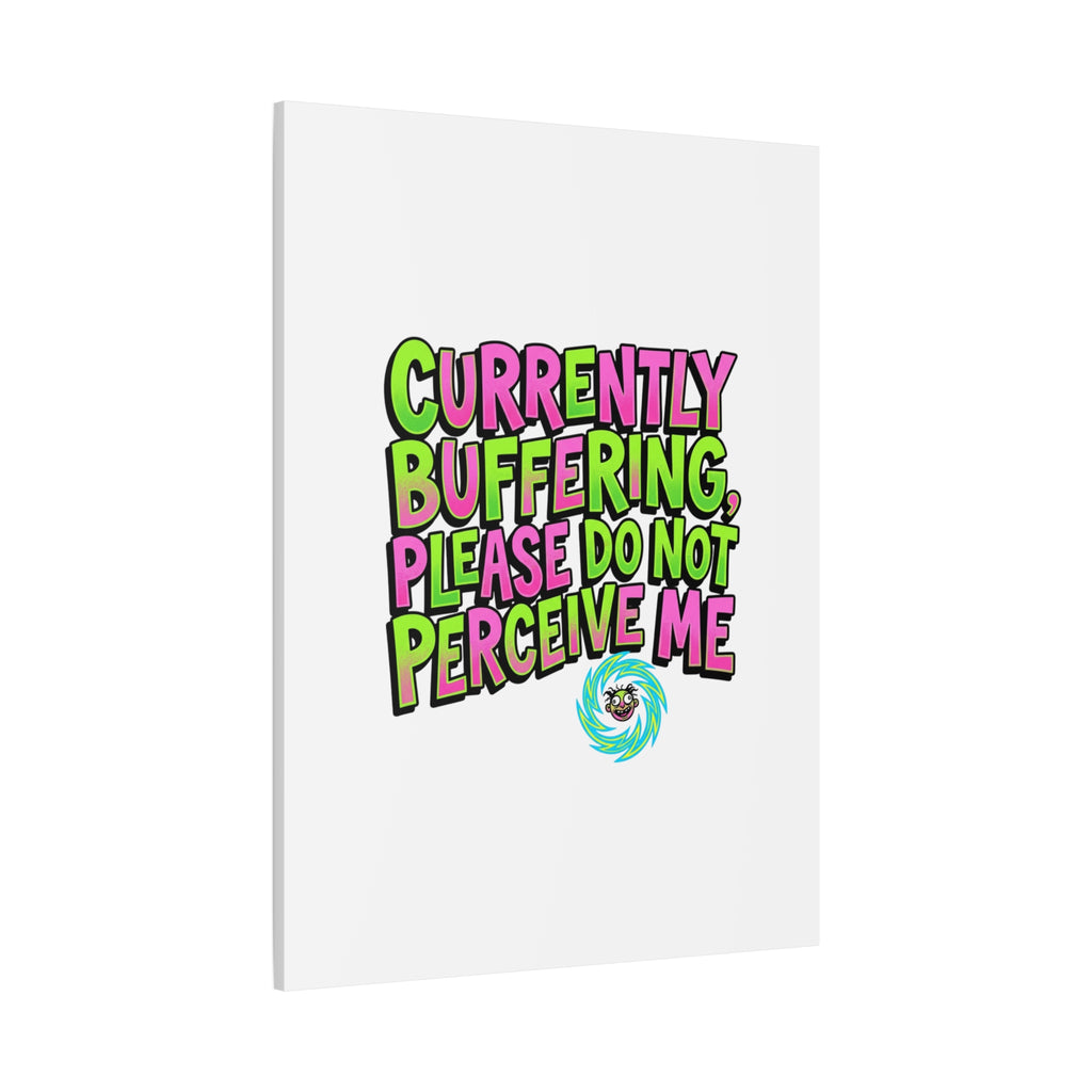 Currently Buffering Quote Canvas | meme-core, cringe-core wall art