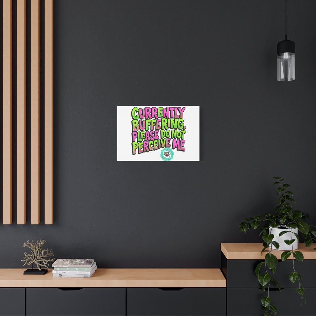 Currently Buffering Quote Canvas | meme-core, cringe-core wall art