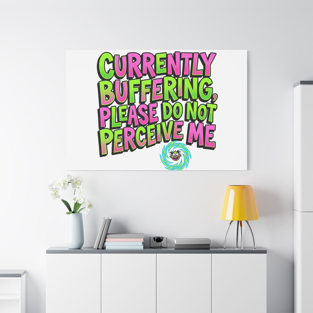 Currently Buffering Quote Canvas | meme-core, cringe-core wall art