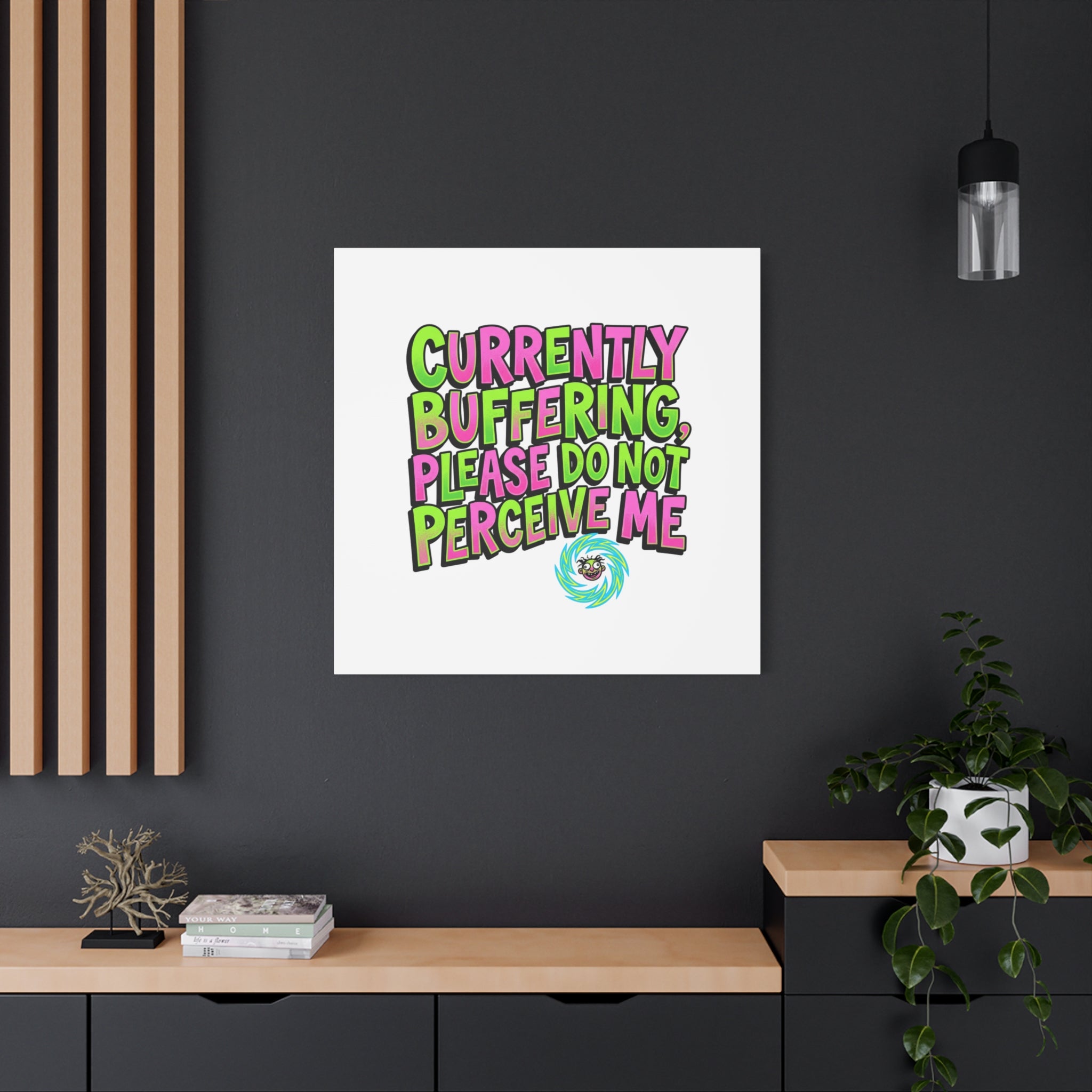Currently Buffering Quote Canvas | meme-core, cringe-core wall art
