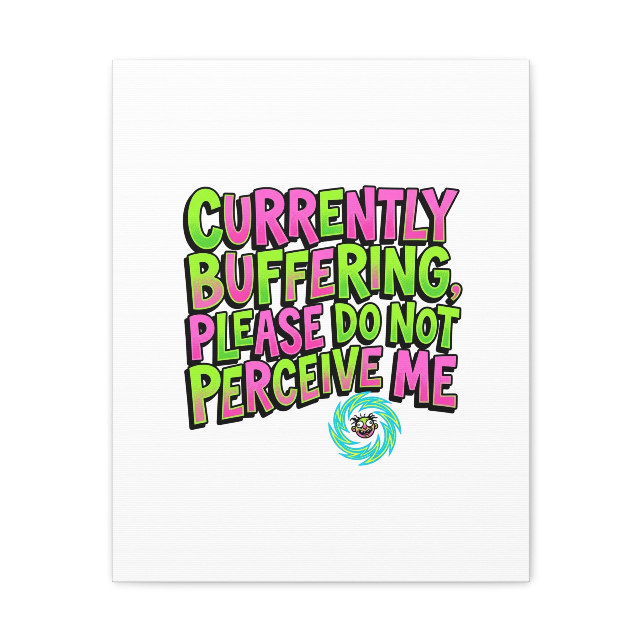 Currently Buffering Quote Canvas | meme-core, cringe-core wall art