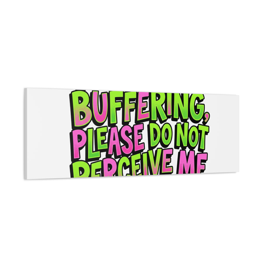 Currently Buffering Quote Canvas | meme-core, cringe-core wall art