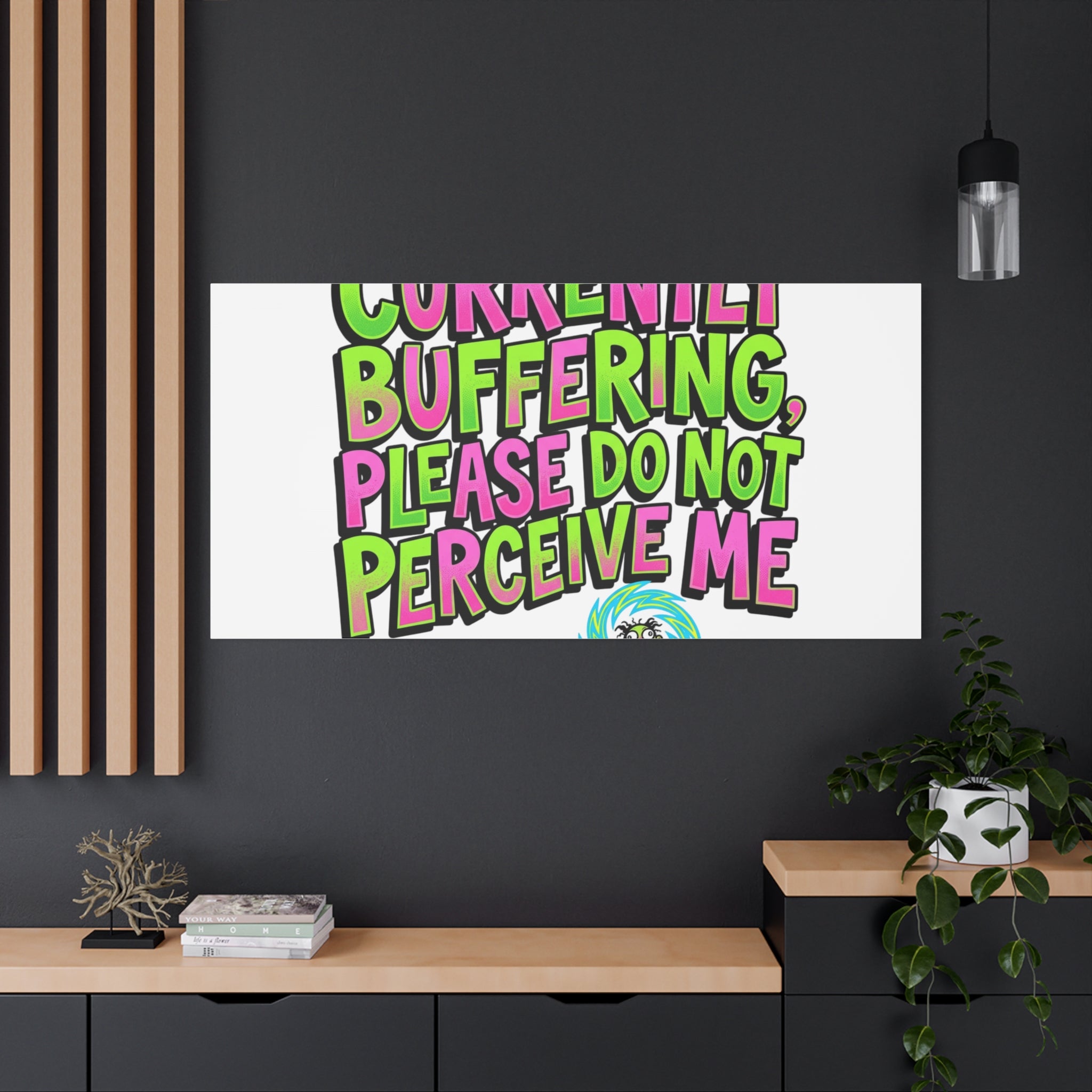 Currently Buffering Quote Canvas | meme-core, cringe-core wall art