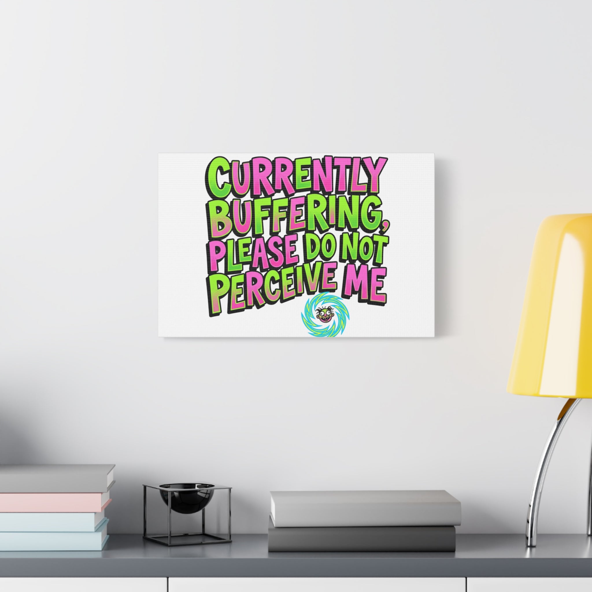 Currently Buffering Quote Canvas | meme-core, cringe-core wall art