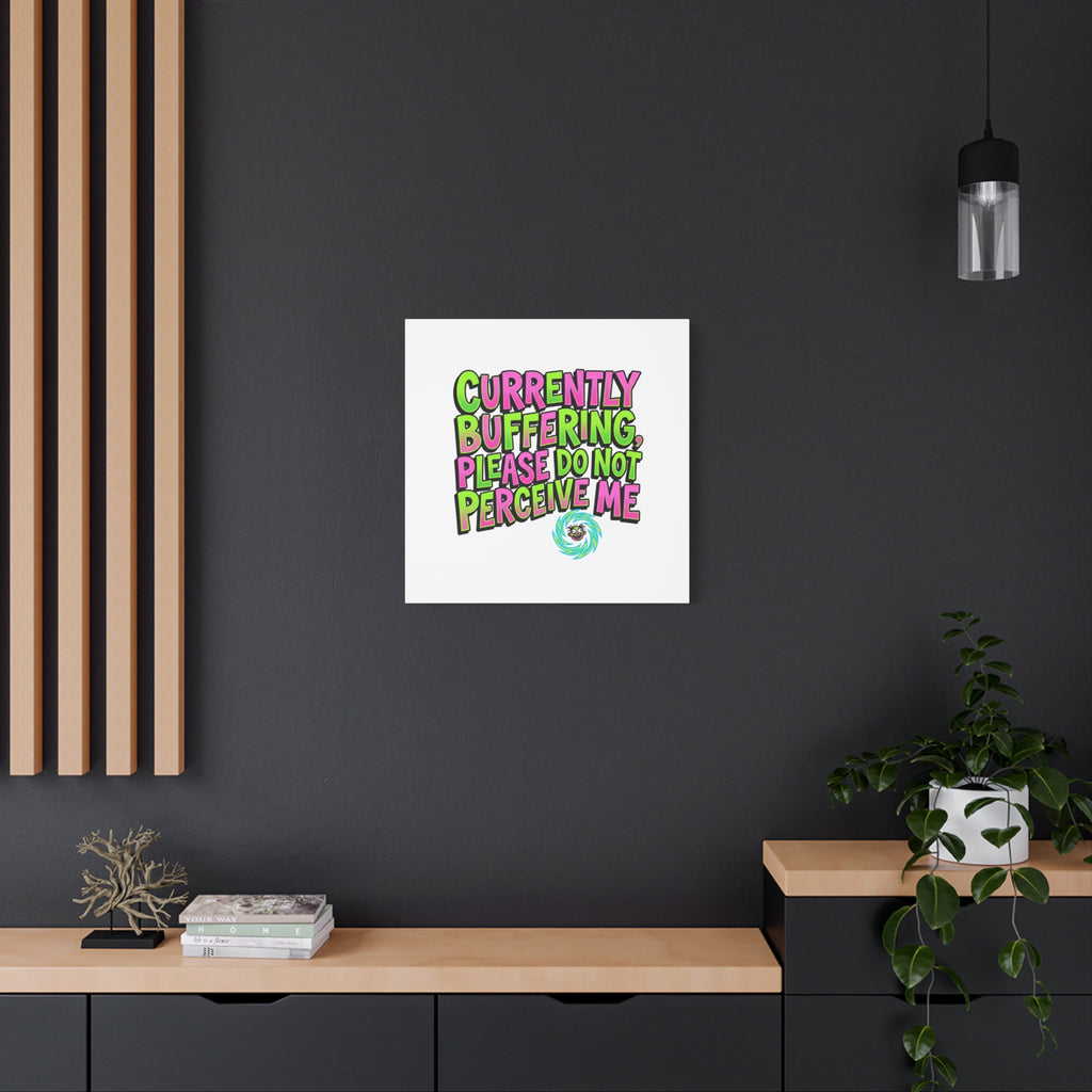 Currently Buffering Quote Canvas | meme-core, cringe-core wall art