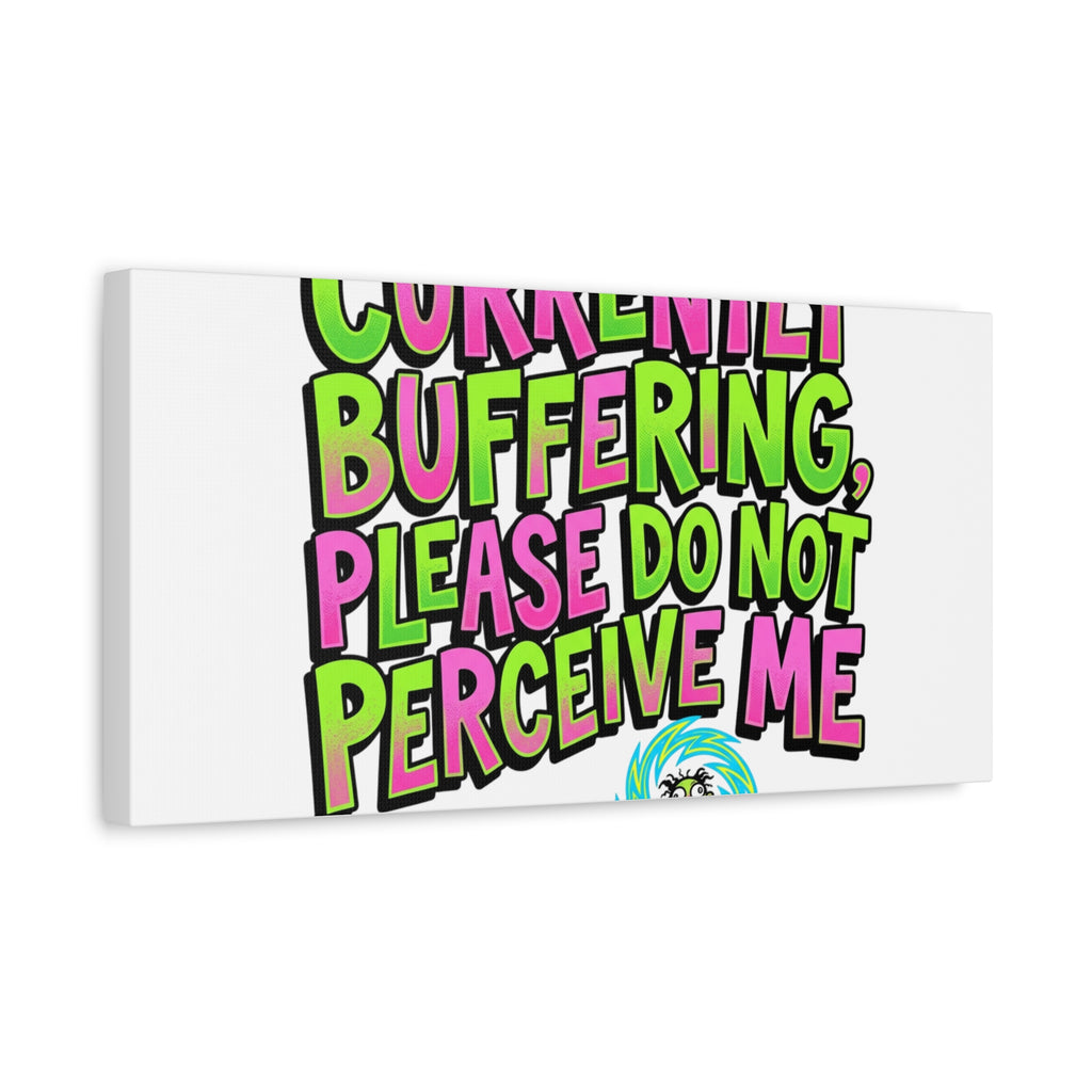 Currently Buffering Quote Canvas | meme-core, cringe-core wall art