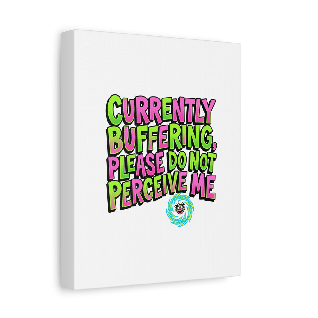 Currently Buffering Quote Canvas | meme-core, cringe-core wall art