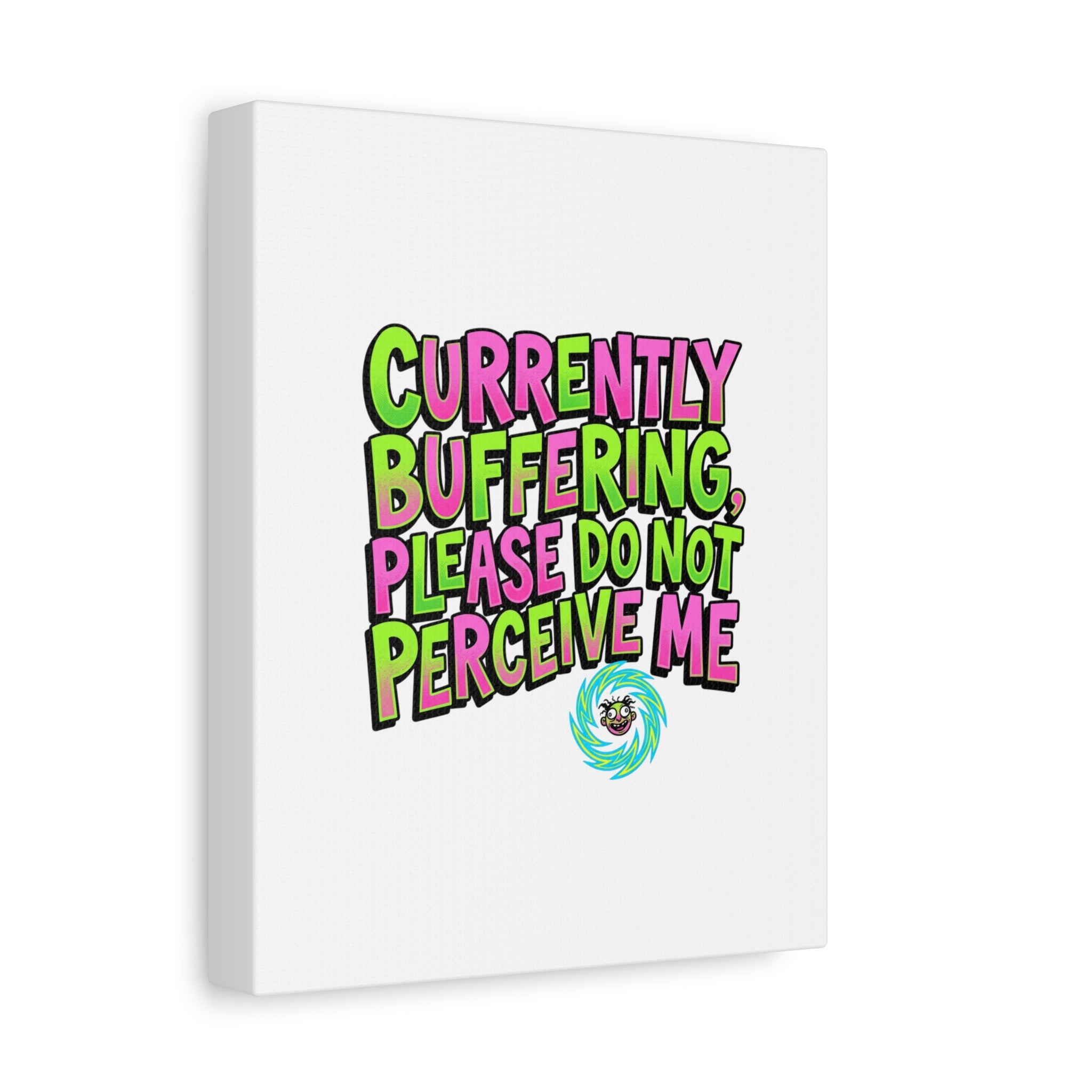 Currently Buffering Quote Canvas | meme-core, cringe-core wall art