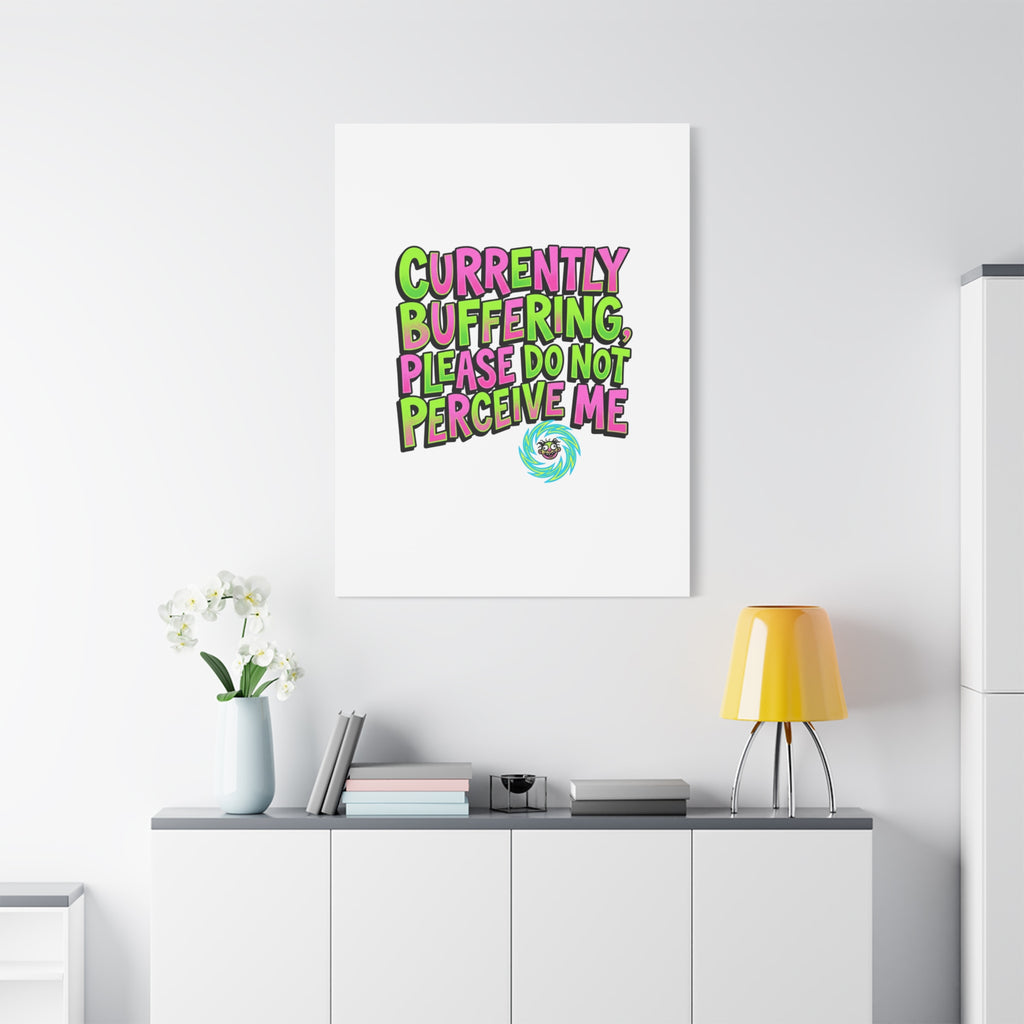 Currently Buffering Quote Canvas | meme-core, cringe-core wall art