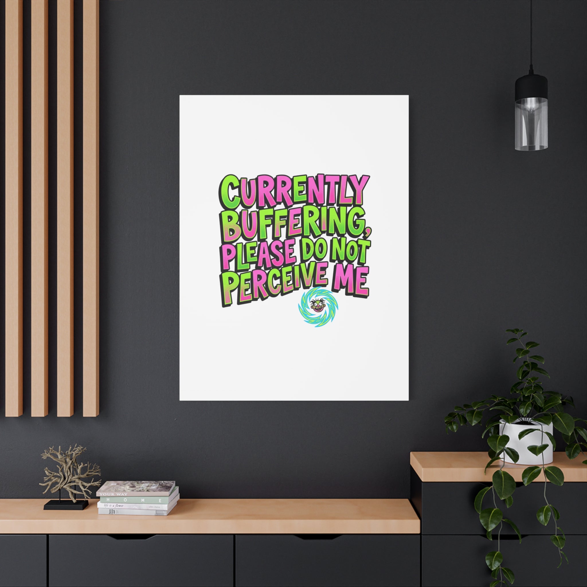 Currently Buffering Quote Canvas | meme-core, cringe-core wall art