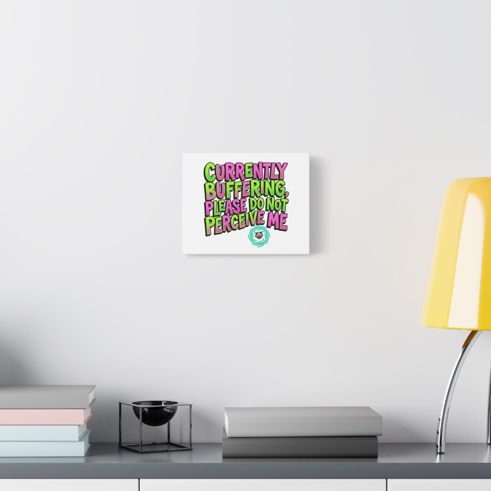 Currently Buffering Quote Canvas | meme-core, cringe-core wall art