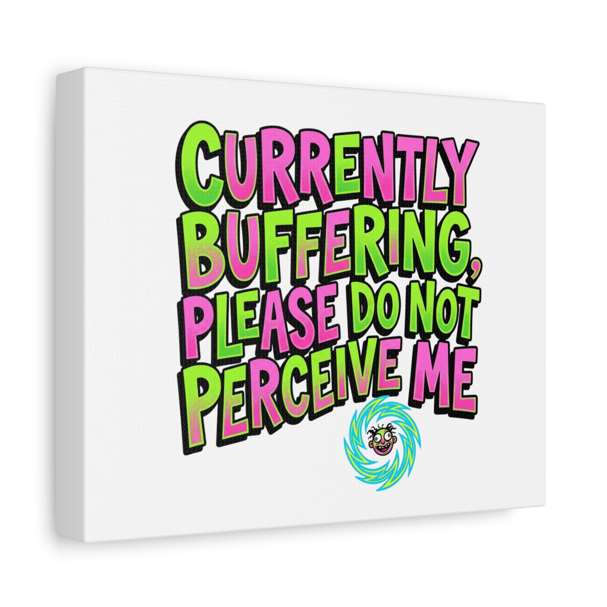 Currently Buffering Quote Canvas | meme-core, cringe-core wall art