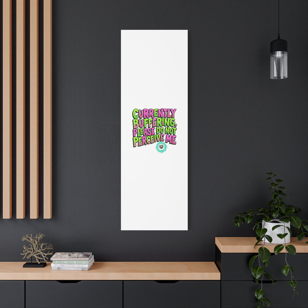 Currently Buffering Quote Canvas | meme-core, cringe-core wall art