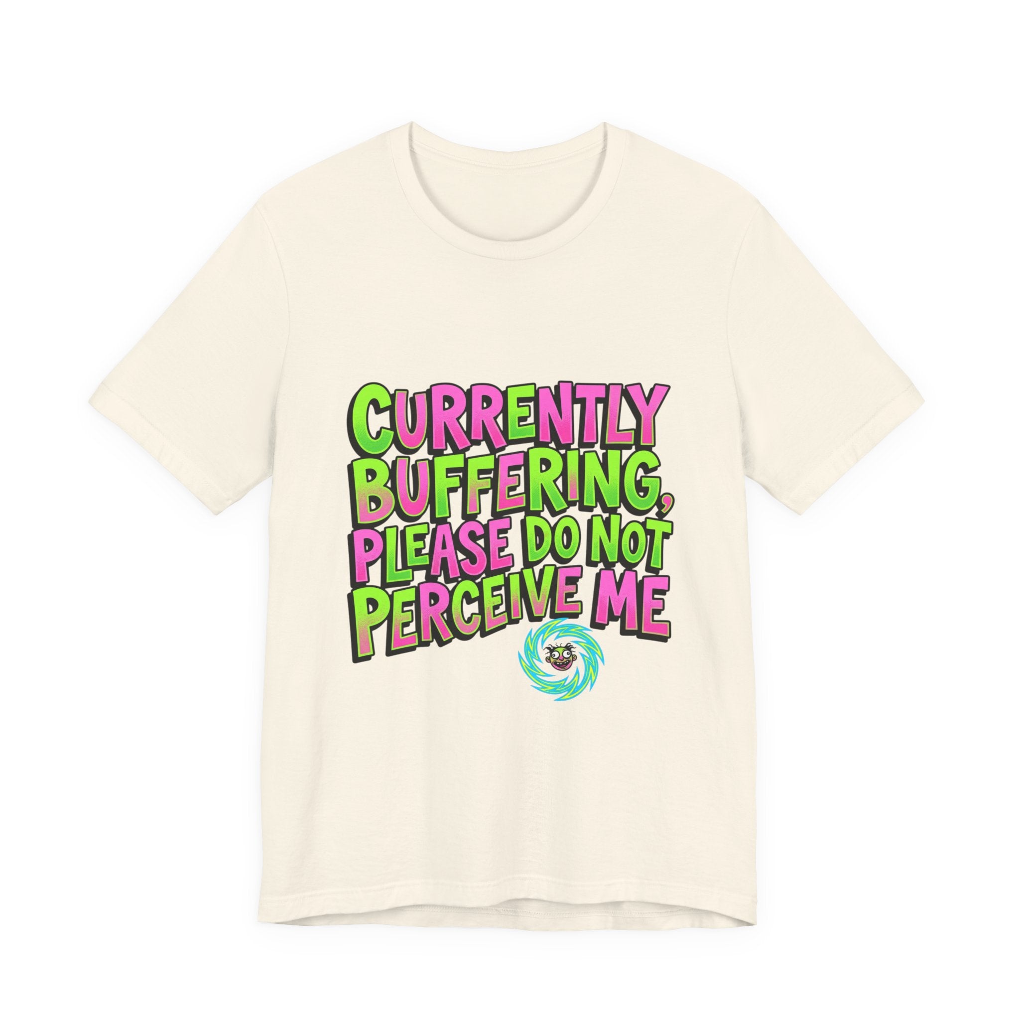 Currently Buffering Please Do Not Perceive Me T-Shirt | meme shirt, cringe-core