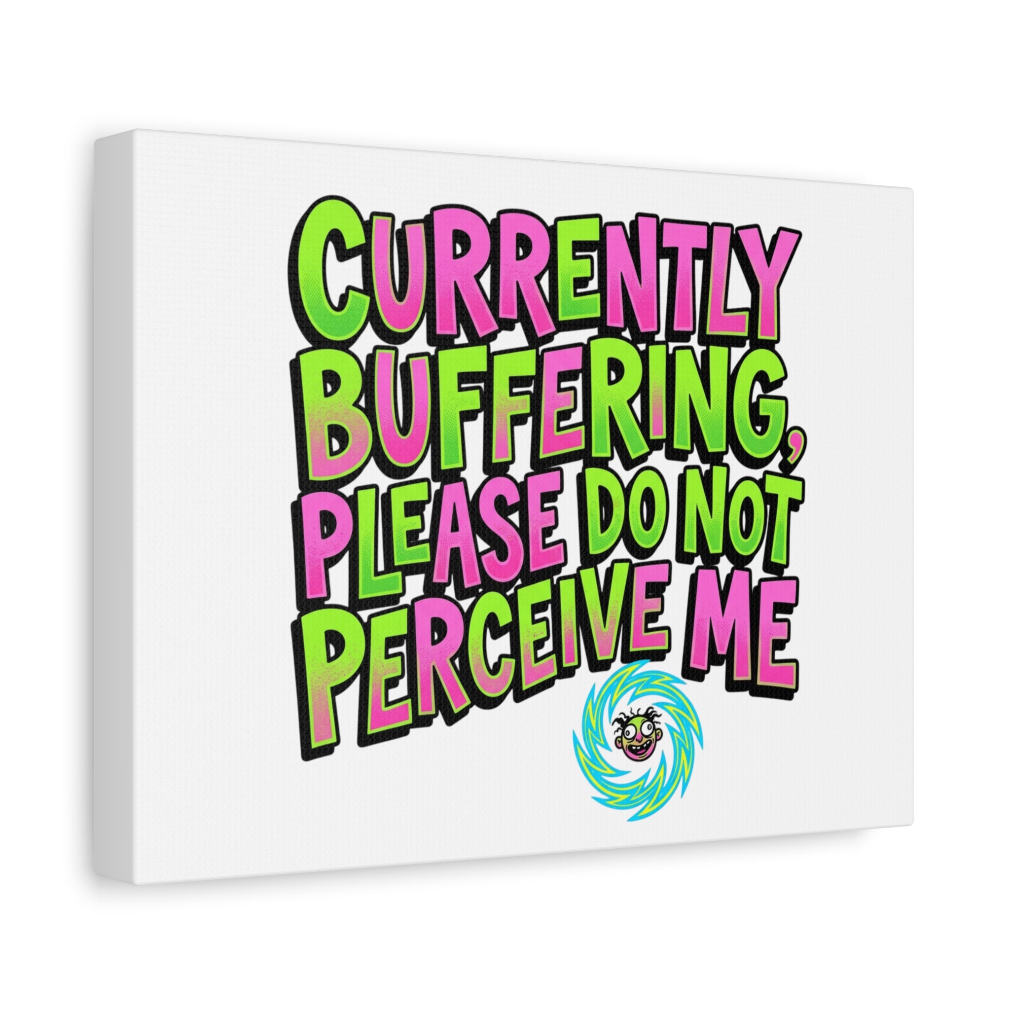 Currently Buffering Quote Canvas | meme-core, cringe-core wall art