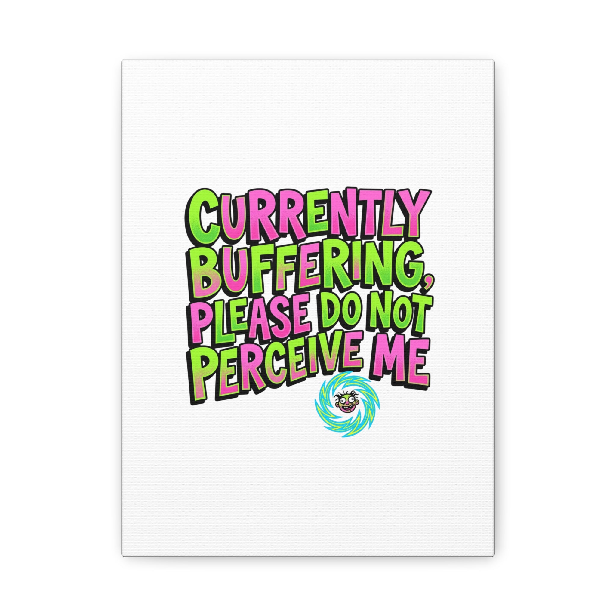 Currently Buffering Quote Canvas | meme-core, cringe-core wall art