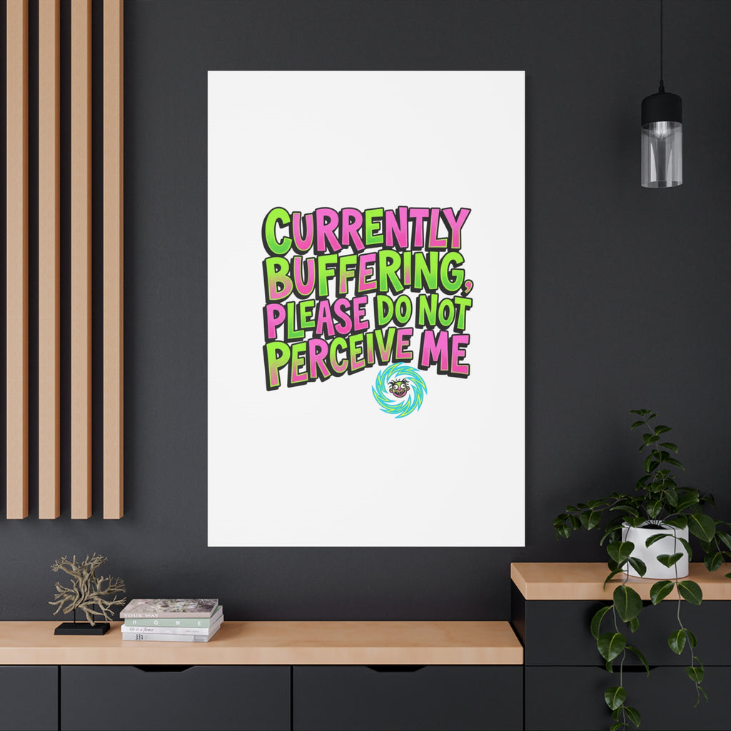 Currently Buffering Quote Canvas | meme-core, cringe-core wall art