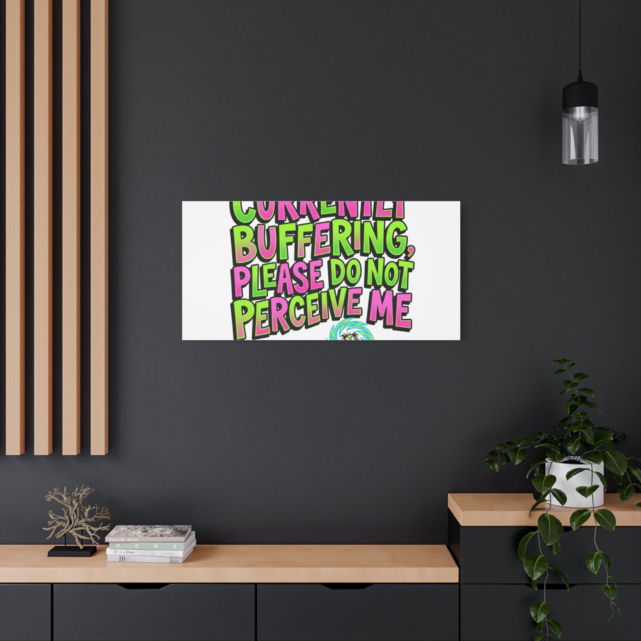 Currently Buffering Quote Canvas | meme-core, cringe-core wall art