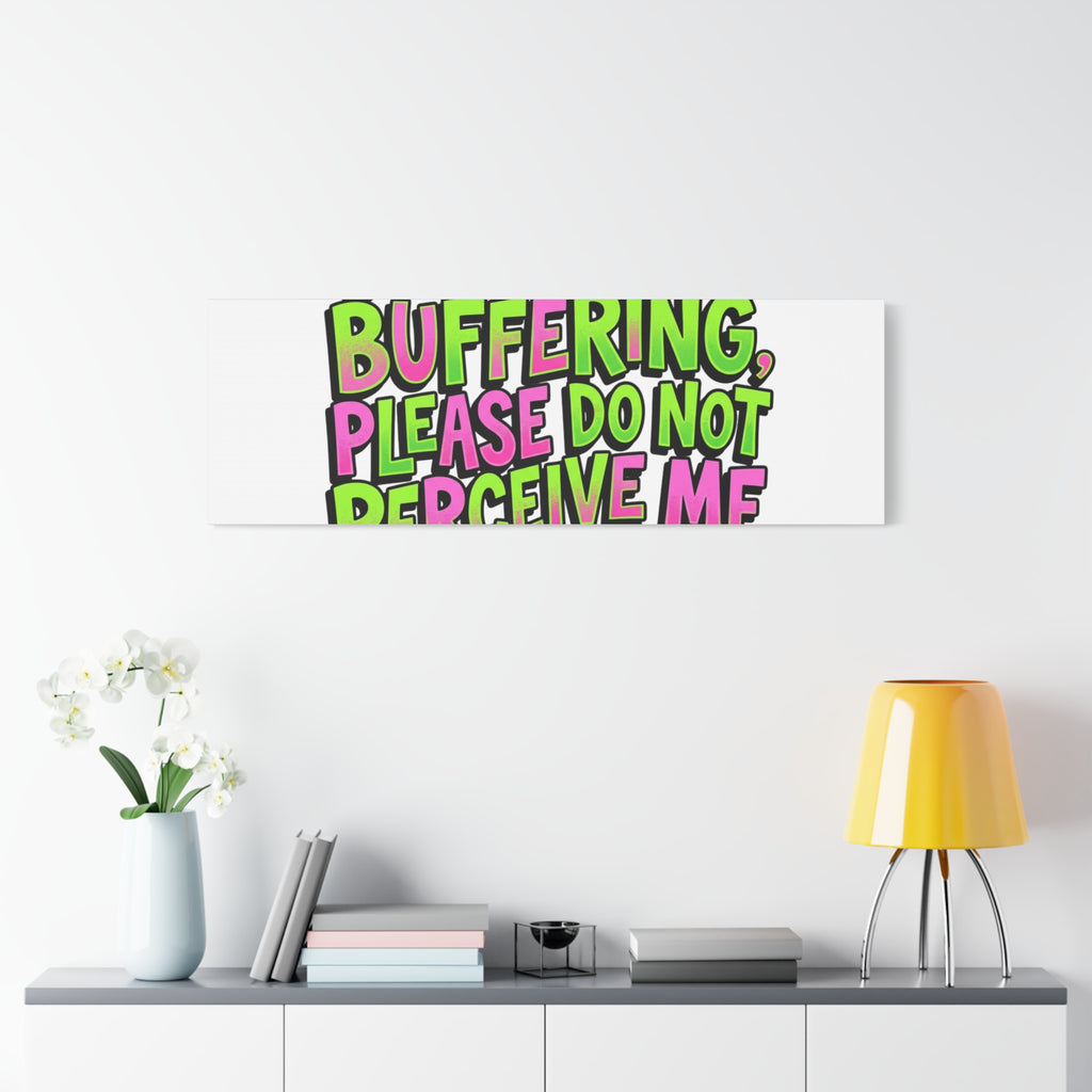 Currently Buffering Quote Canvas | meme-core, cringe-core wall art