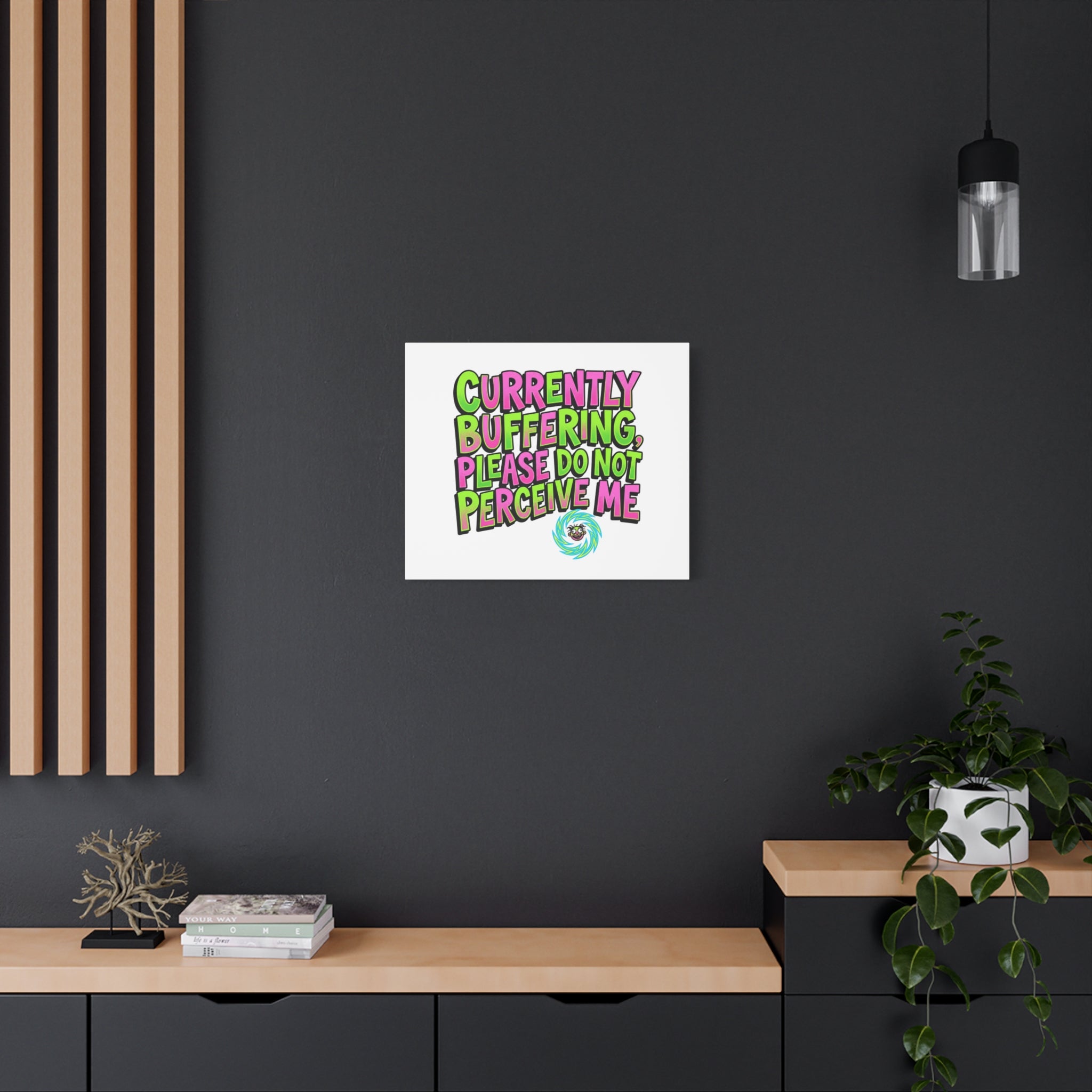 Currently Buffering Quote Canvas | meme-core, cringe-core wall art