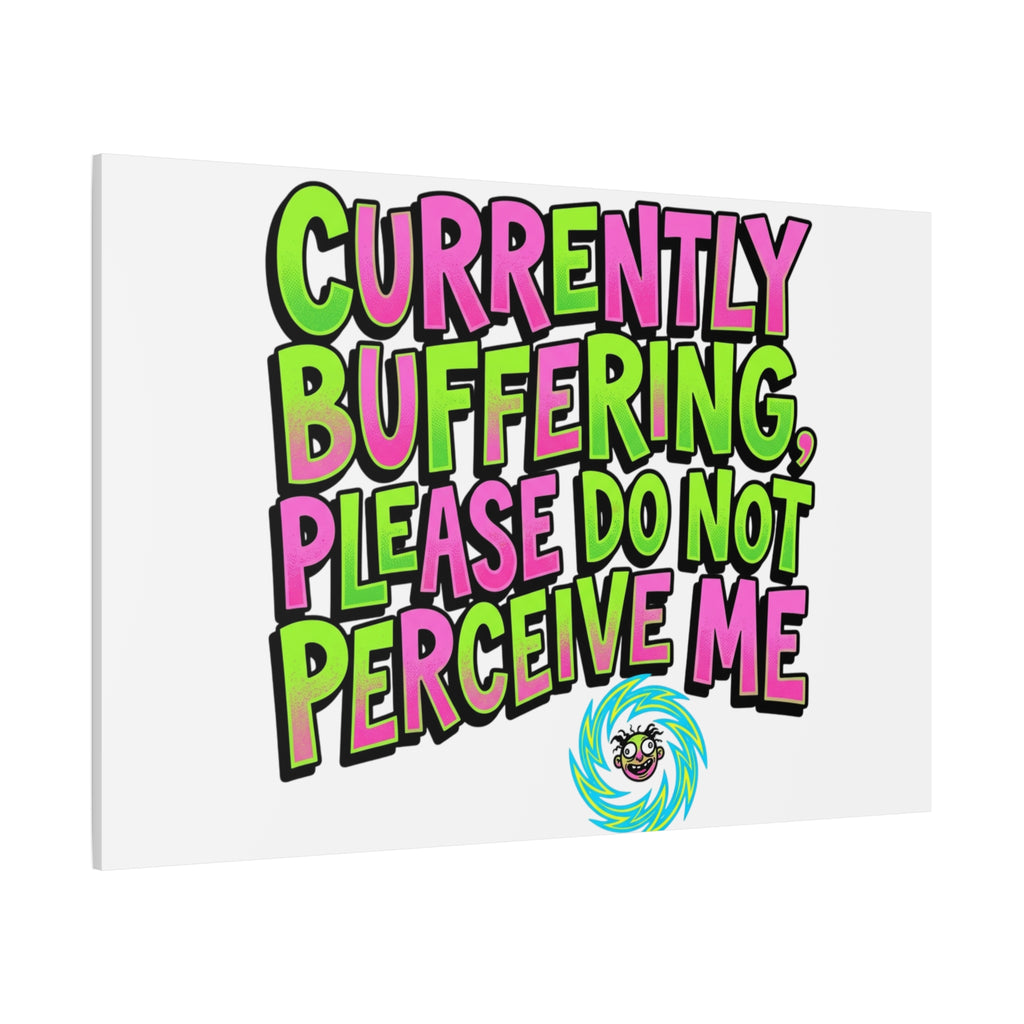 Currently Buffering Quote Canvas | meme-core, cringe-core wall art