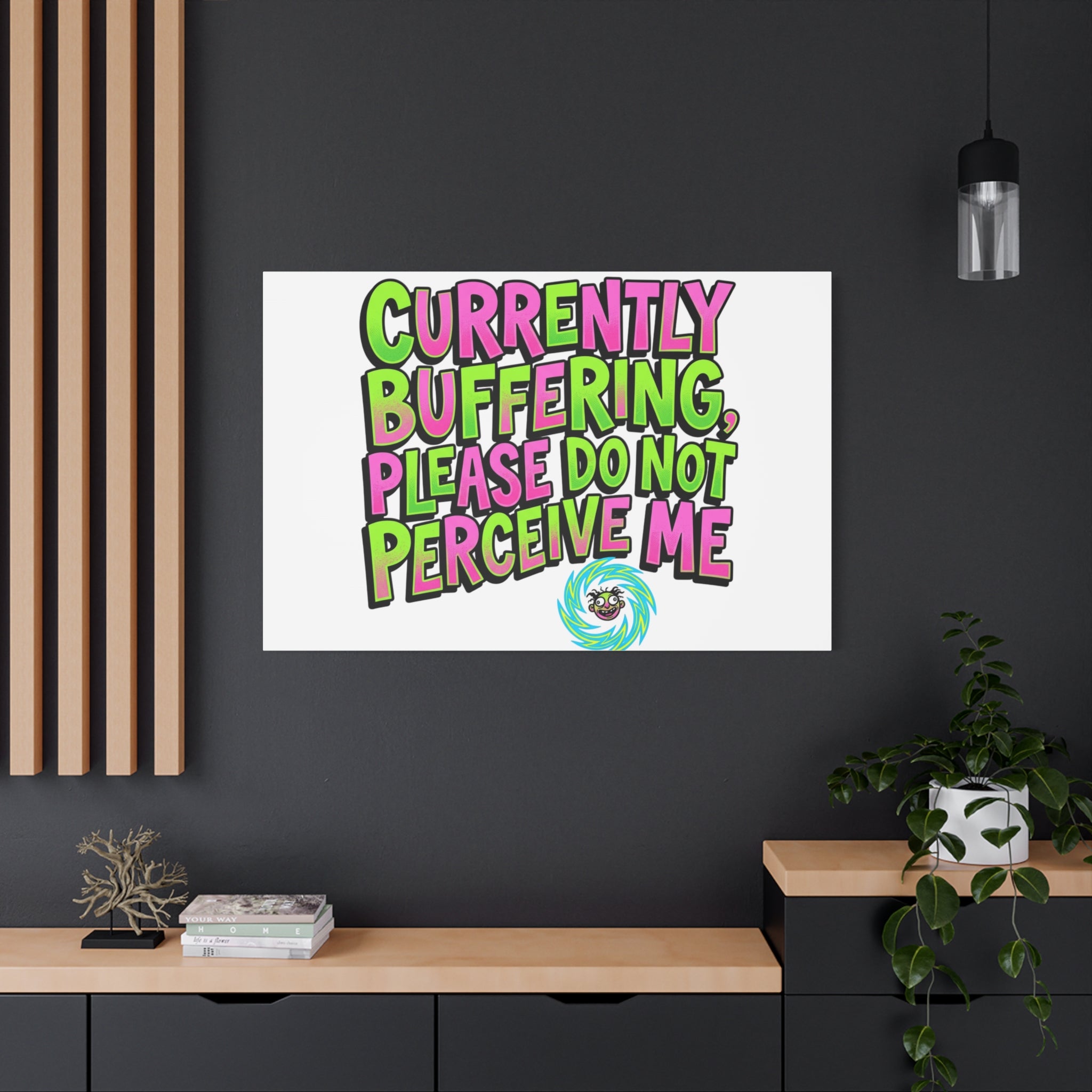 Currently Buffering Quote Canvas | meme-core, cringe-core wall art