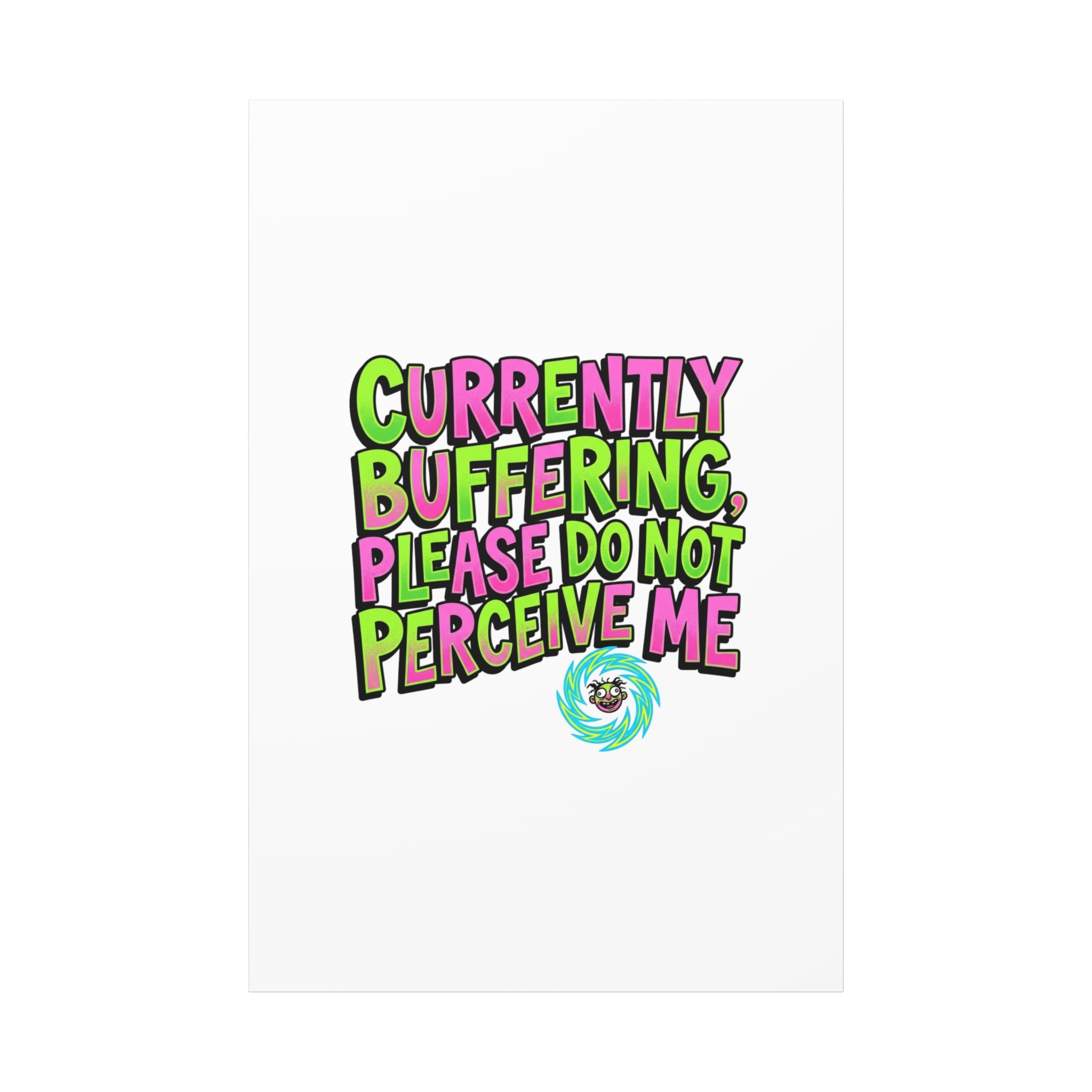 Currently Buffering Quote Canvas | meme-core, cringe-core wall art