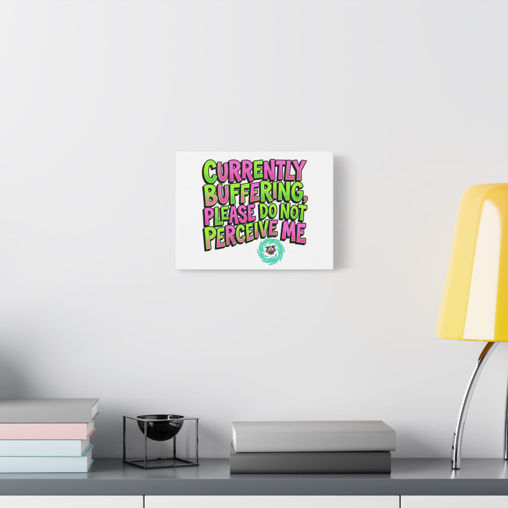 Currently Buffering Quote Canvas | meme-core, cringe-core wall art