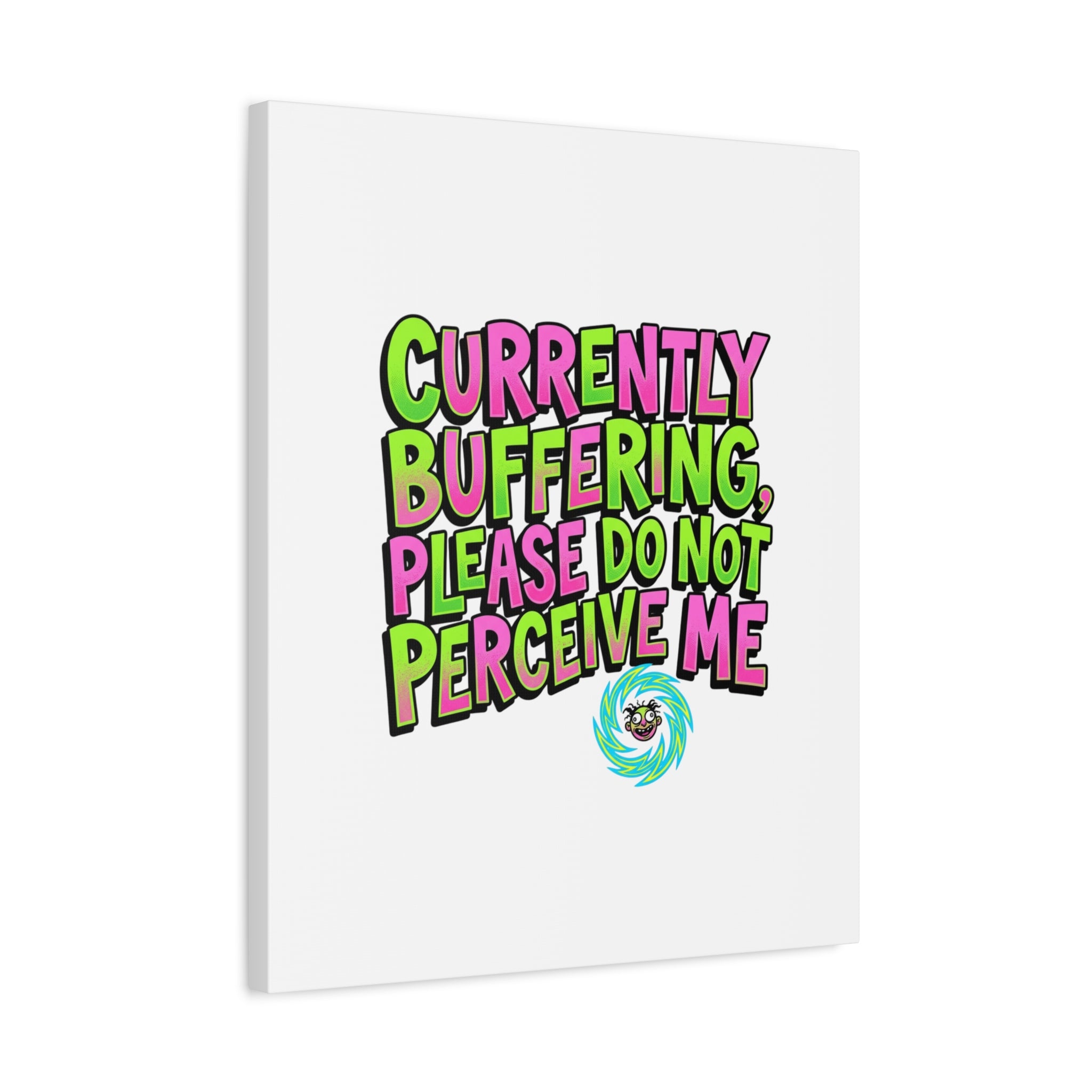 Currently Buffering Quote Canvas | meme-core, cringe-core wall art