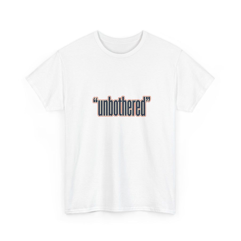 Unbothered Tee — Minimalist Graphic White T‑Shirt with “unbothered” Text