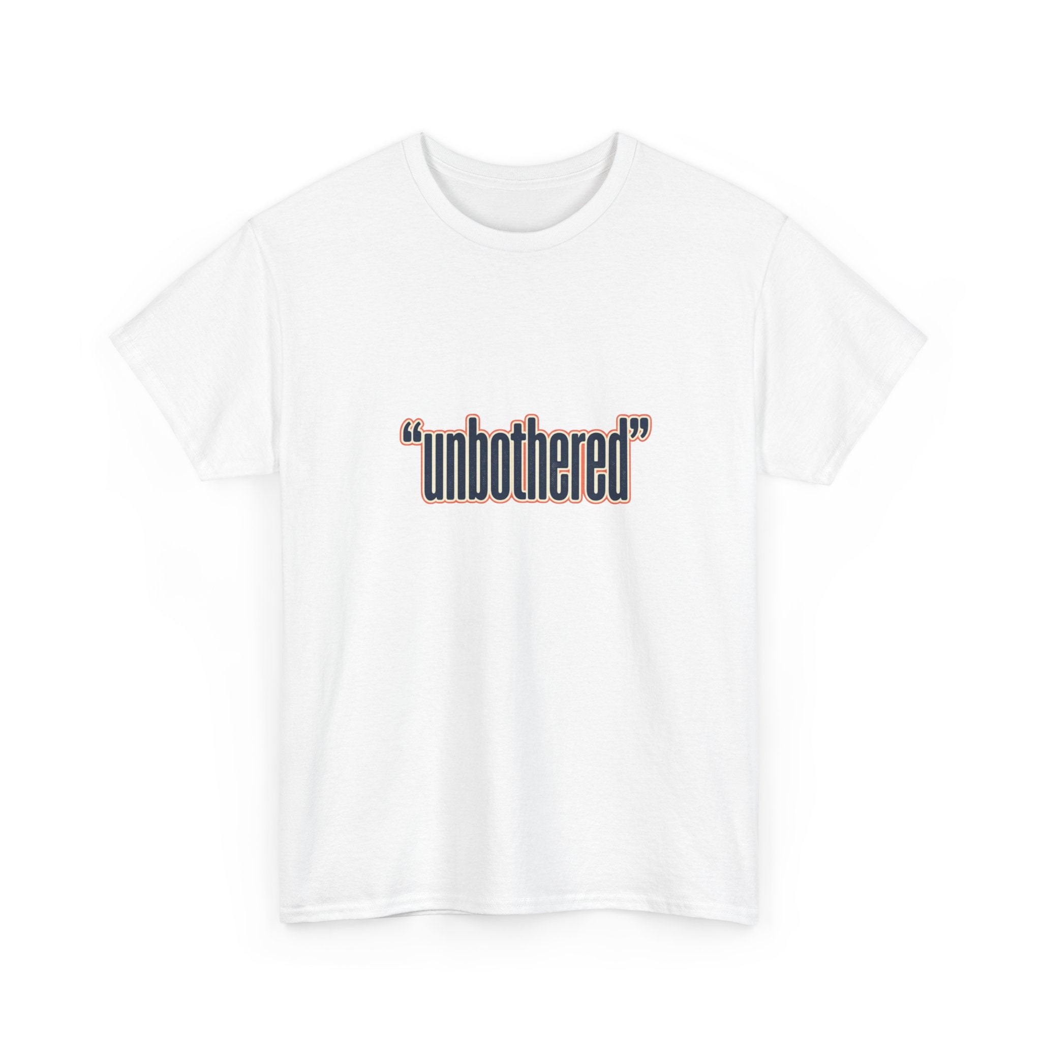 Unbothered Tee — Minimalist Graphic White T‑Shirt with “unbothered” Text