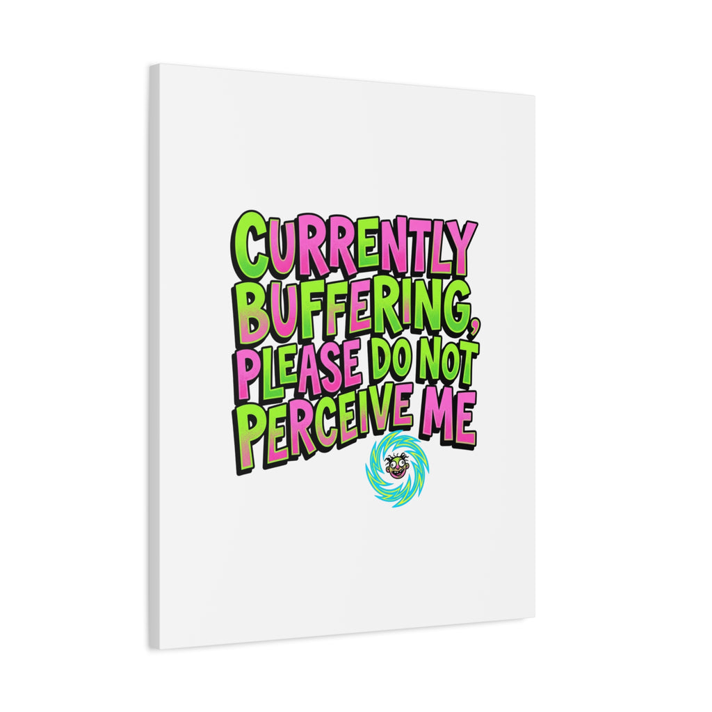 Currently Buffering Quote Canvas | meme-core, cringe-core wall art