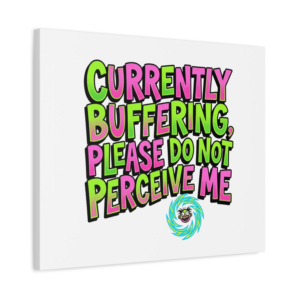 Currently Buffering Quote Canvas | meme-core, cringe-core wall art
